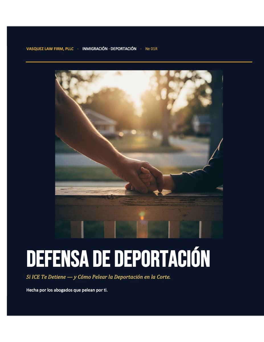 Vasquez Law Firm guide cover: Defensa de Deportación