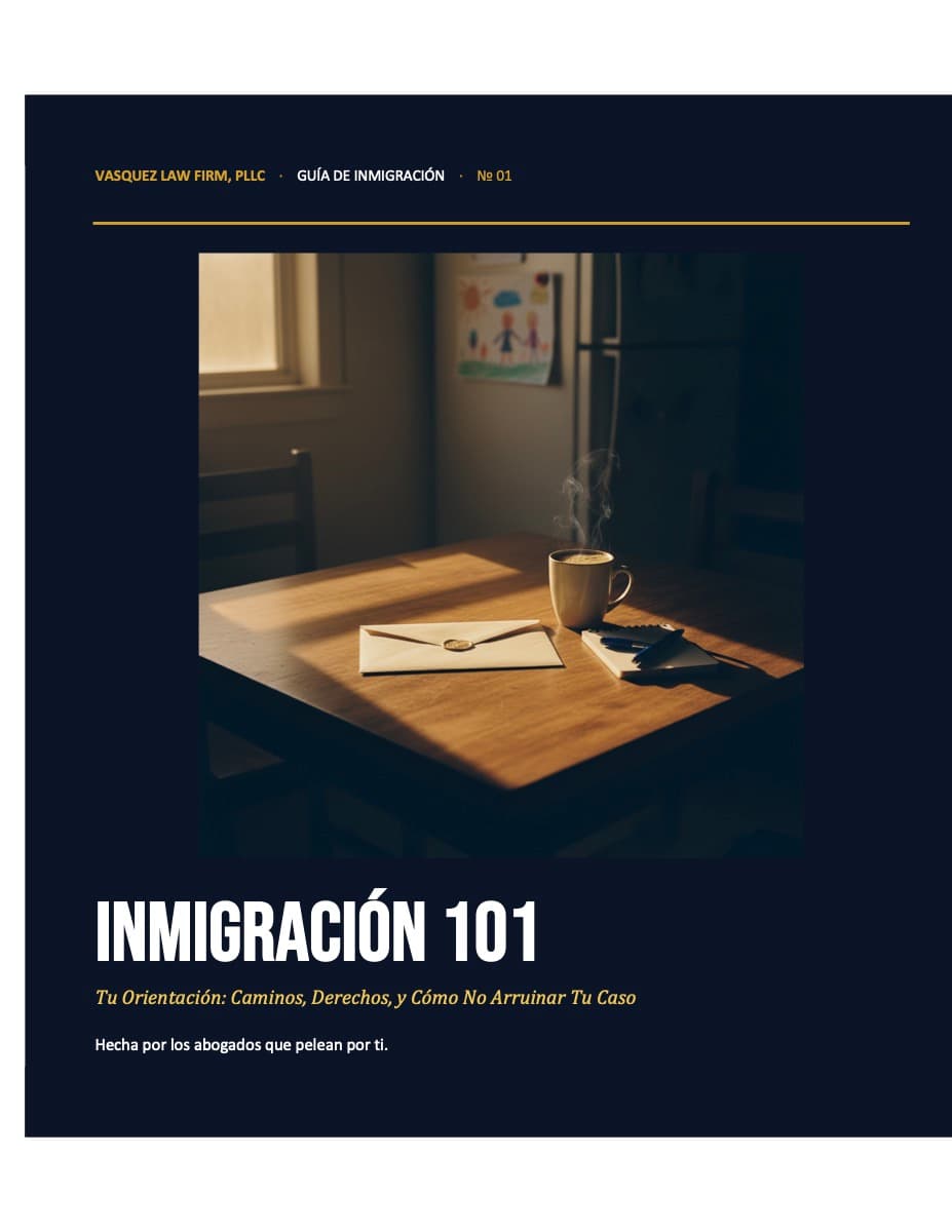 Vasquez Law Firm guide cover: Inmigración 101 — Orientación
