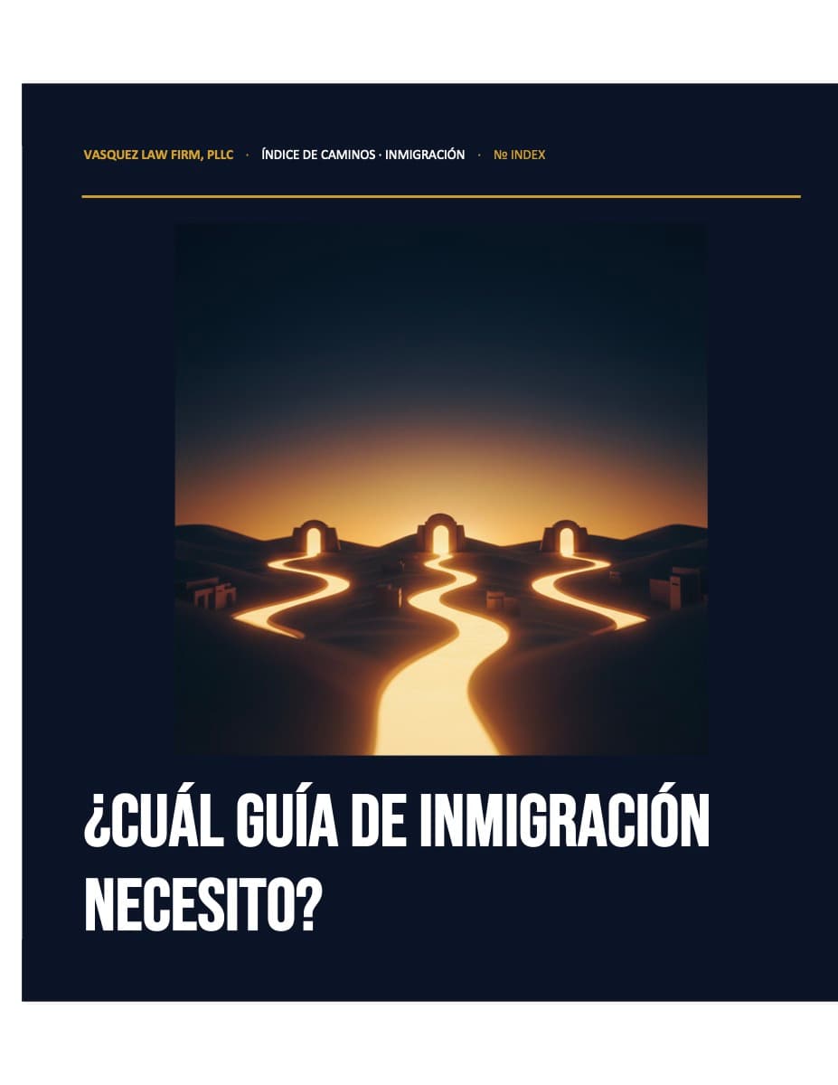 Vasquez Law Firm guide cover: Índice de Caminos · Inmigración