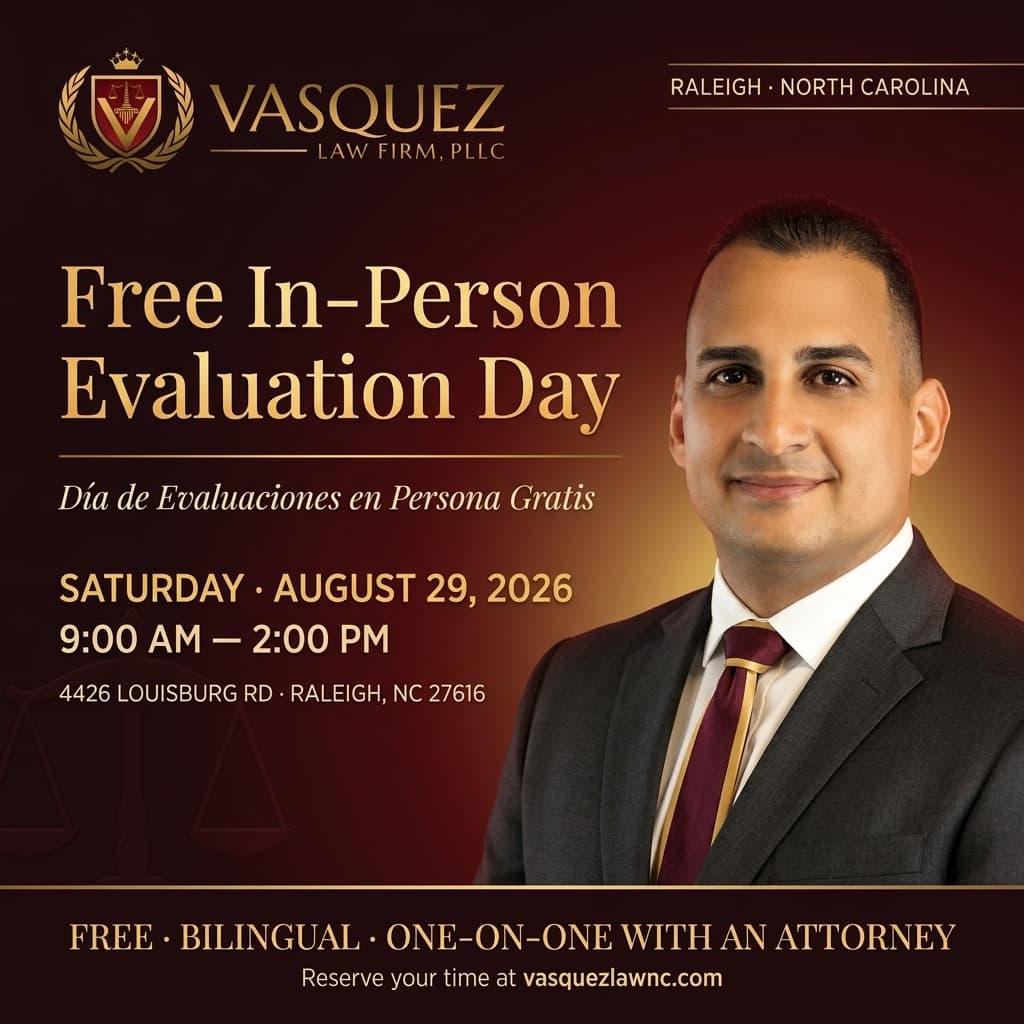 Vasquez Law Firm Free In-Person Evaluation Day - Saturday August 29, 2026 - Raleigh