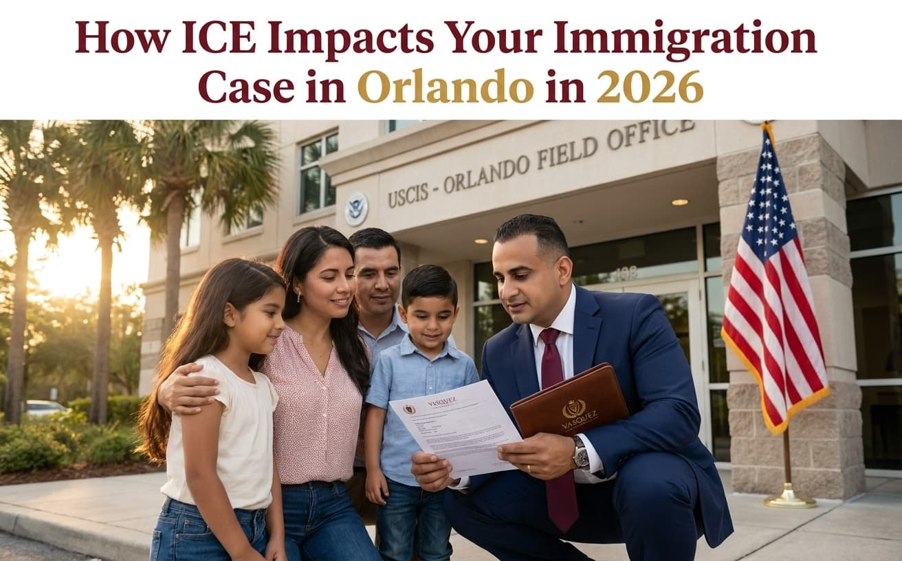 How ICE Impacts Your Immigration Case in Orlando in 2026