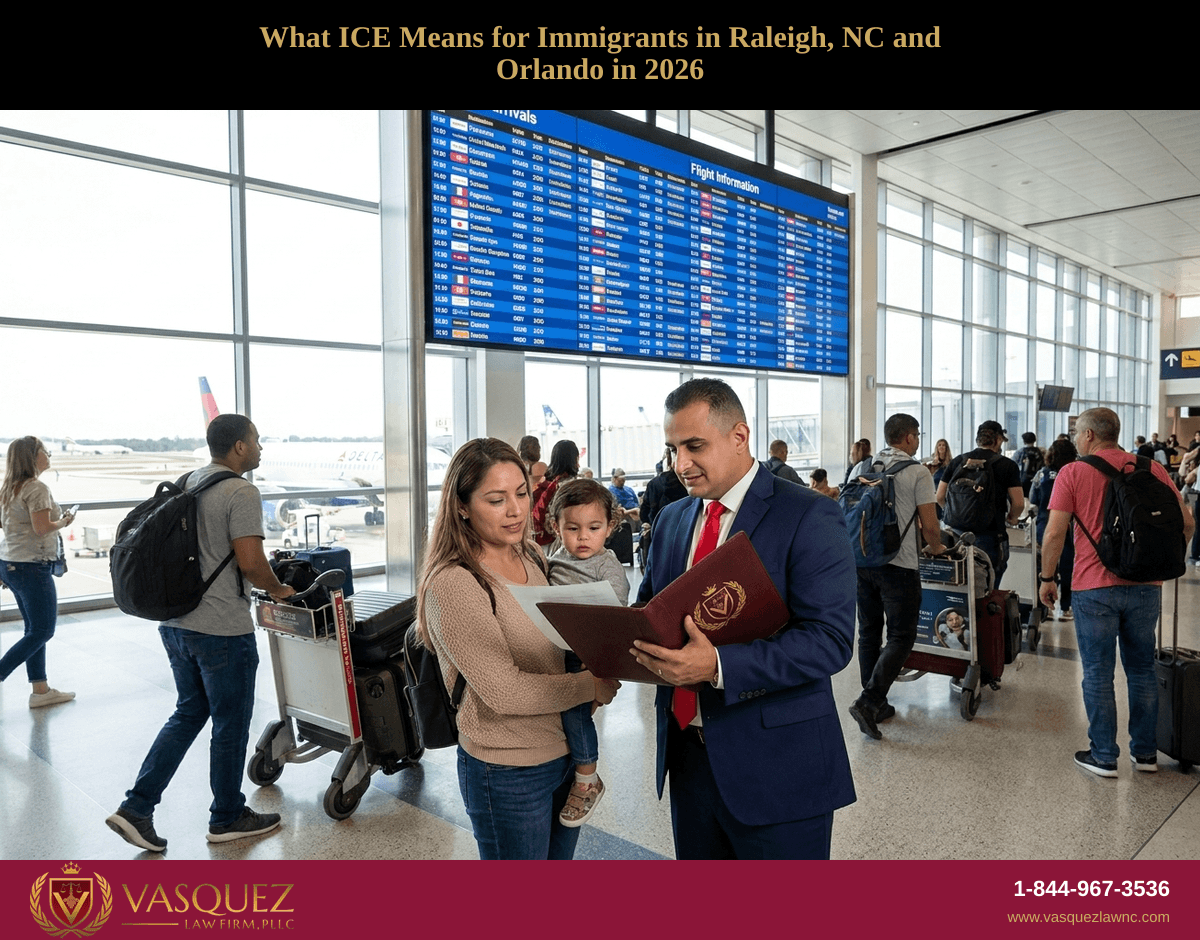 What ICE Means for Immigrants in Raleigh, NC and Orlando in 2026